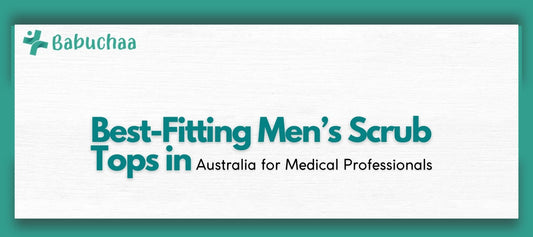 Best-Fitting Men’s Scrub Tops in Australia for Medical Professionals Babuchaa