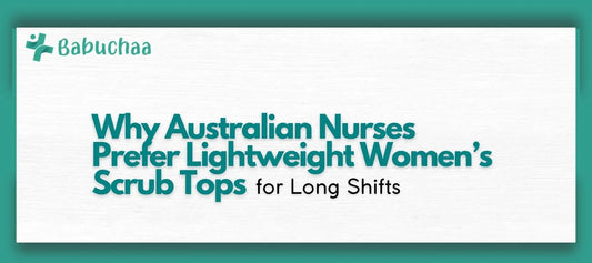 Why Australian Nurses Prefer Lightweight Women’s Scrub Tops for Long Shifts Babuchaa