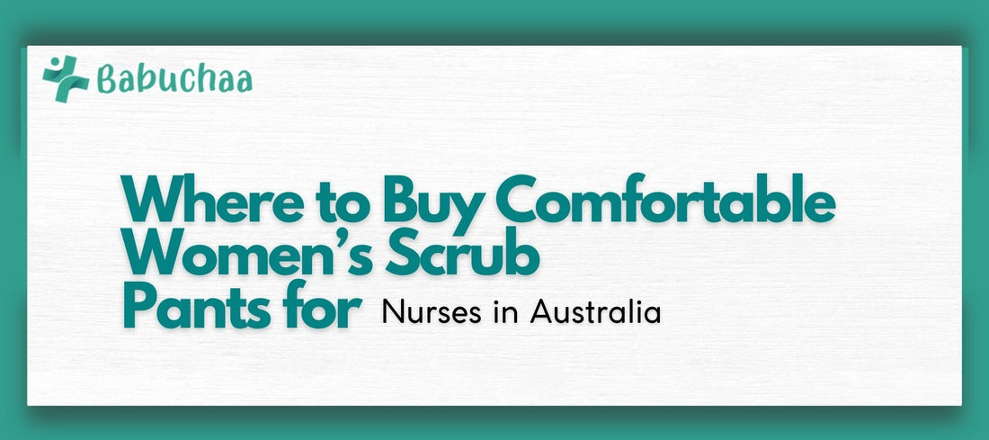 Where to Buy Comfortable Women’s Scrub Pants for Nurses in Australia Babuchaa
