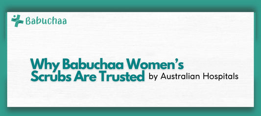 Why Babuchaa Women’s Scrubs Are Trusted by Australian Hospitals Babuchaa