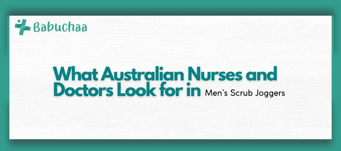 What Australian Nurses and Doctors Look for in Men’s Scrub Joggers Babuchaa